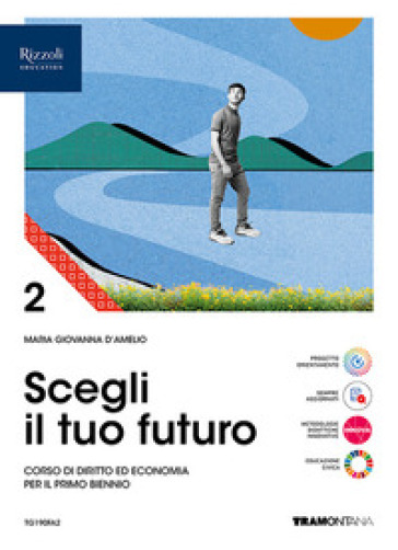 Scegli il tuo futuro. Corso di diritto ed economia. Per le Scuole superiori. Con e-book. Con espansione online. Vol. 2