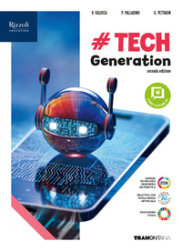 #TECHgeneration. Per le Scuole superiori. Con e-book. Con espansione online