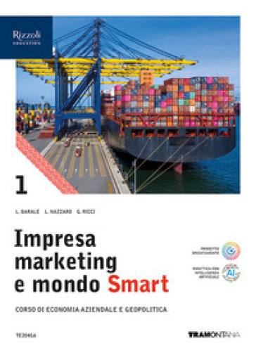 Impresa marketing e mondo Smart. Con Quadro dei conti. Per le Scuole superiori. Con e-book. Con espansione online. Vol. 1