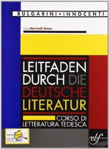 Leitfaden Durch die Deutsche Literatur. Corso di letteratura tedesca. Per le Scuole superiori. Con CD Audio