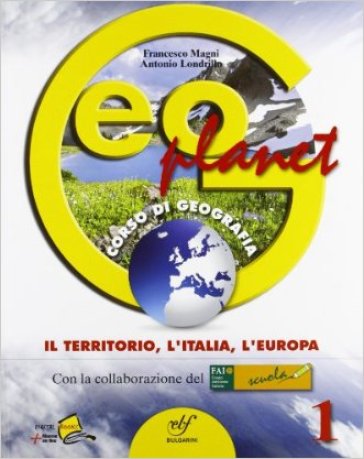 Geoplanet. Con regioni italiane. Per la Scuola media. Con espansione online. Vol. 1: Il territorio, l'Italia, l'Europa