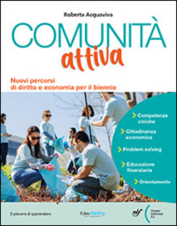 Comunità attiva. Nuovi percorsi di diritto ed economia per il biennio. Percorsi facilitati. Per le Scuole superiori. Con e-book. Con espansione online