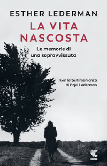 La Vita Nascosta. Le Memorie Di Una Sopravvissuta