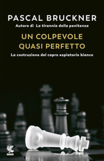 Un colpevole quasi perfetto. La costruzione del capro espiatorio bianco