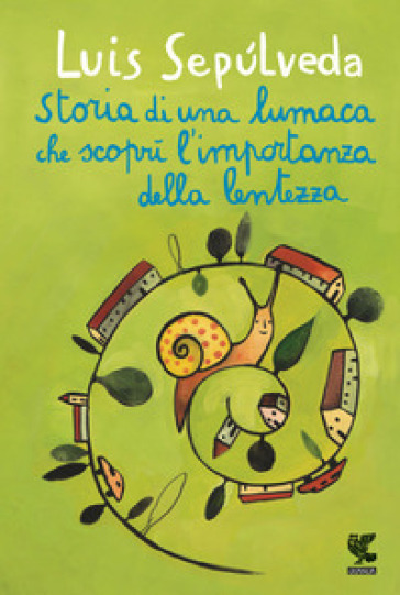 Storia di una lumaca che scoprì l'importanza della lentezza