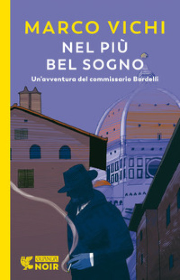 Nel più bel sogno. Una nuova avventura del commissario Bordelli