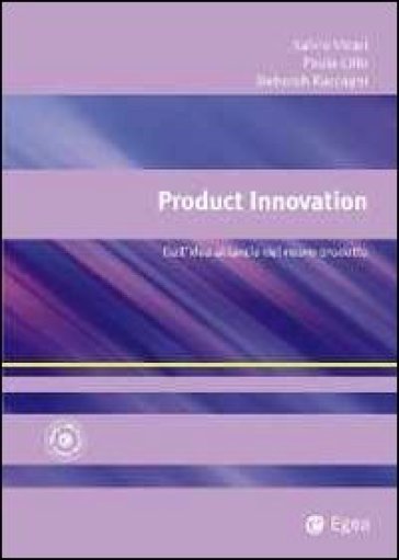 Product innovation. Dall'idea al lancio del nuovo prodotto