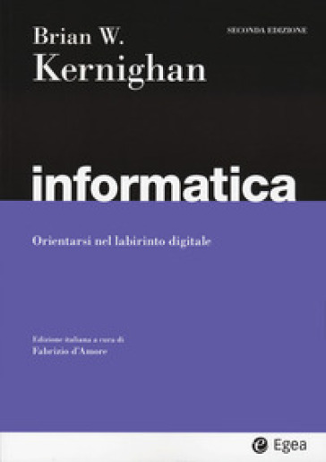 Informatica. Orientarsi nel labirinto digitale