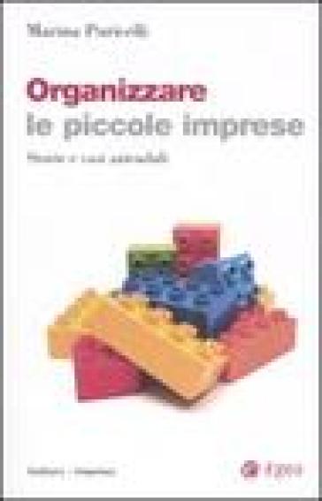 Organizzare Le Piccole Imprese. Storie E Casi Aziendali