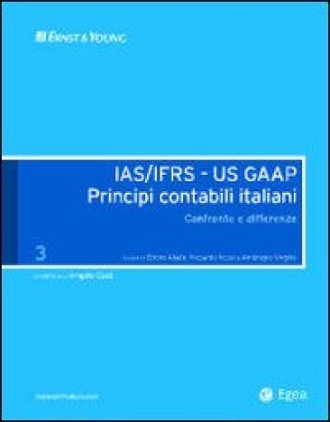 IAS/IFRS - US GAAP. Principi contabili italiani. Confronto e differenze. Vol. 3