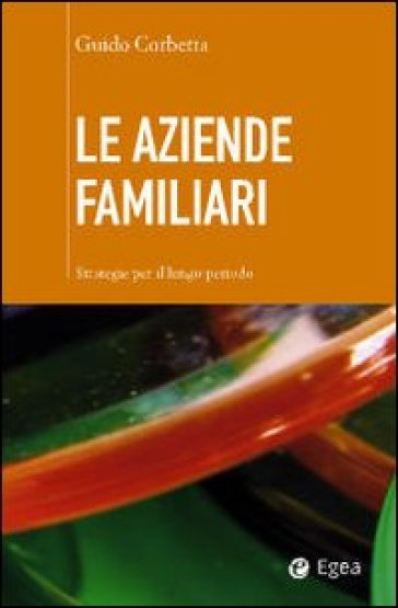 Le aziende familiari. Strategie per il lungo periodo