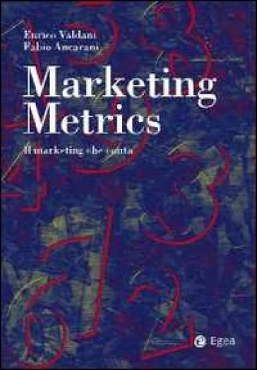 Marketing metrics. Il marketing che conta