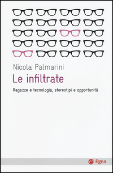 Le infiltrate. Ragazze e tecnologia, stereotipi e opportunità