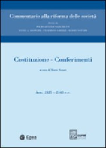 Costituzione. Conferimenti. Artt. 2325-2345. Vol. 1: Costituzione. Conferimenti. Artt. 2325-2345