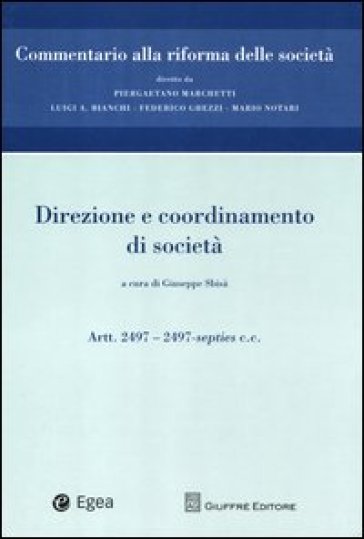 Commentario alla riforma delle società. Vol. 11: Direzione e coordinamento. Artt. 2497-2497-septies c.c.