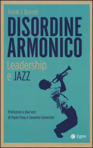 Disordine armonico. Leadership e jazz