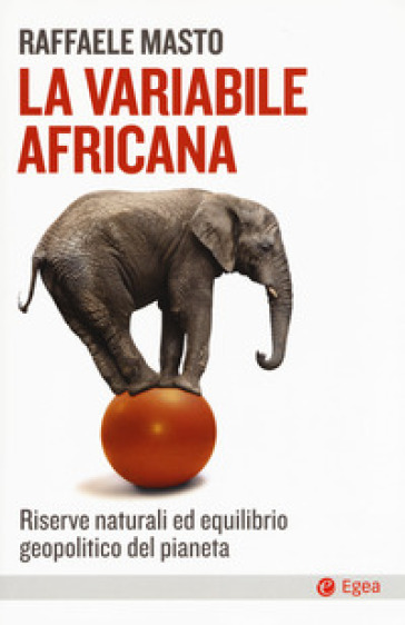 La variabile africana. Riserve naturali ed equilibrio geopolitico del pianeta