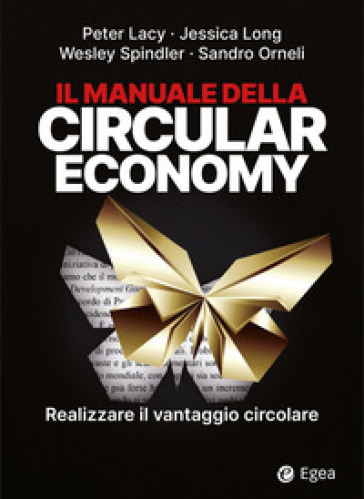 Il Manuale Della Circular Economy. Realizzare Il Vantaggio Circolare