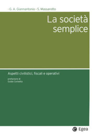 La società semplice. Aspetti civilistici, fiscali e operativi