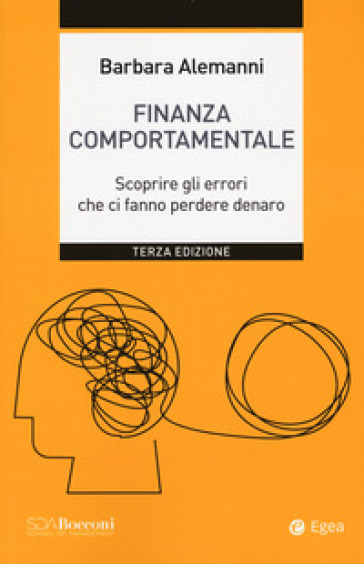 Finanza comportamentale. Scoprire gli errori che ci fanno perdere denaro