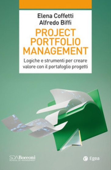 Project portfolio management. Logiche e strumenti per creare valore con il portafoglio progetti