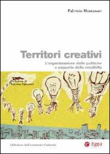 Territori Creativi. L'organizzazione Delle Politiche A Supporto Della Creatività