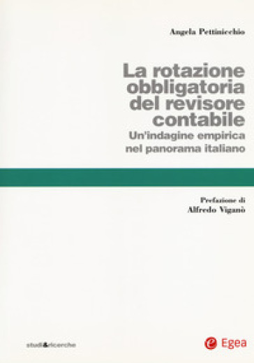 La rotazione obbligatoria revisore contabile. Un'indagine empirica del panorama italiano