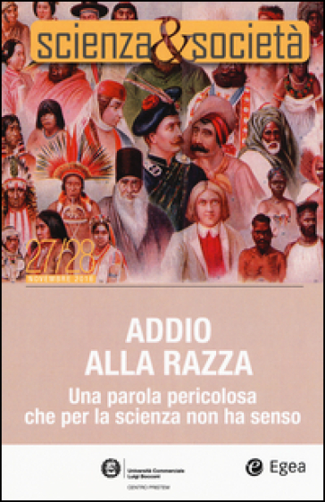 Scienza&amp;Società. Vol. 27-28: Addio alla razza. Una parola pericola che per la scienza non ha senso