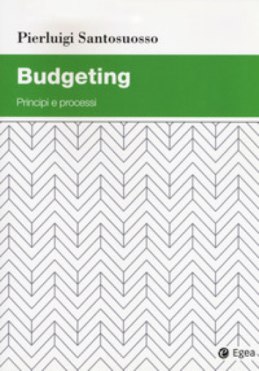 Budgeting. Principi e processi