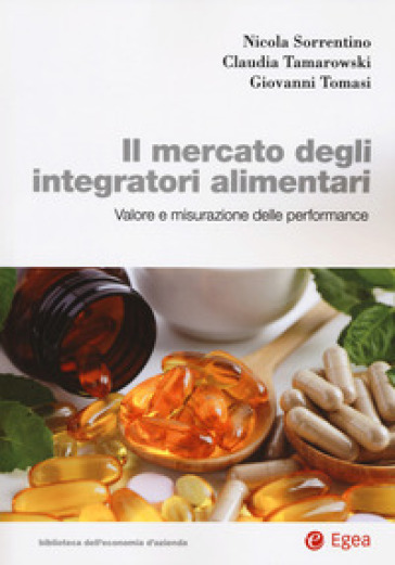 Il mercato degli integratori alimentari. Valore e misurazione della performance
