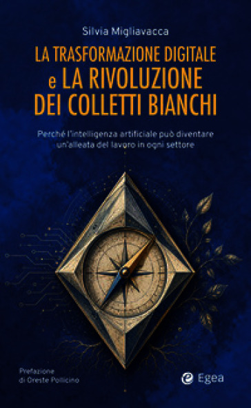 La trasformazione digitale e la rivoluzione dei colletti bianchi. Perché l'intelligenza artificiale può diventare un'alleata del lavoro in ogni settore