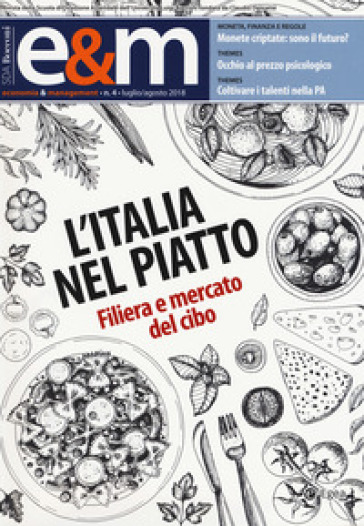 Economia & management (2018). Vol. 4: L' Italia nel piatto. Filiera e mercato del cibo