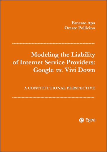 Modeling the Liability of Internet Service Providers: Google vs. Vivi Down