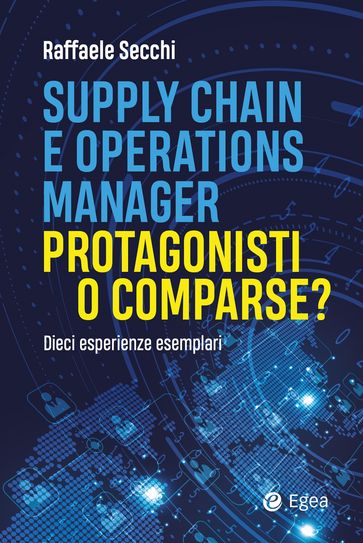 Supply chain e operations manager - protagonisti o comparse?