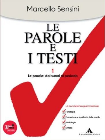 Le parole e i testi. Con L'ammazzaerrori. Per le Scuole superiori. Con CD-ROM. Con espansione online