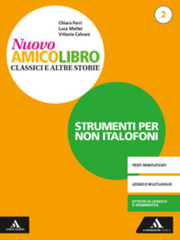 Nuovo amico libro. Non italofoni. Per la Scuola media. Con e-book. Con espansione online. Vol. 2