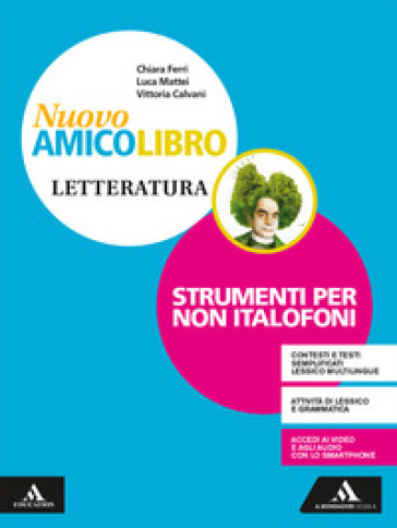 Nuovo amico libro. Non italofoni. Letteratura. Per la Scuola media. Con e-book. Con espansione online