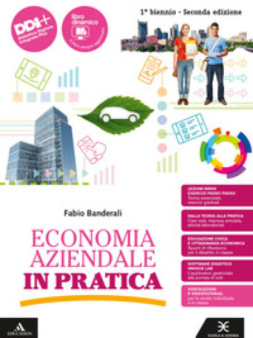 Economia aziendale in pratica. Vol. unico. Con Quaderno. Per il 1° biennio delle Scuole superiori. Con e-book. Con espansione online