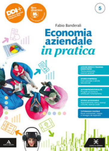 Economia aziendale in pratica. Con Piano dei conti, Normativa contabile, Training per Esame di Stato. Per le Scuole superiori. Con e-book. Con espansione online. Vol. 5