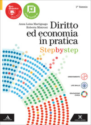 Diritto economia in pratica. Step by step. Per 1° biennio delle Scuole superiori. Con e-book. Con espansione online
