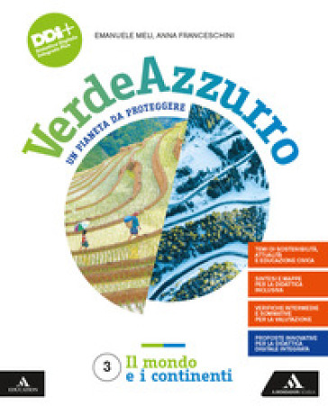 Verdeazzurro. Un pianeta da proteggere. Con Atlante con percorsi per il colloquio dell'esame di Stato. Per la Scuola media. Con e-book. Con espansione online. Vol. 3: Il mondo e i continenti