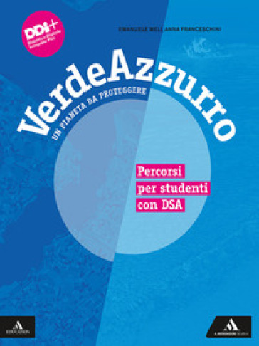 Verdeazzurro. Un pianeta da proteggere. Percorsi per studenti con DSA. Per la Scuola media. Con e-book. Con espansione online