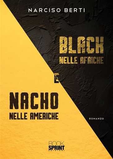 BLACK nelle Afriche e NACHO nelle Americhe