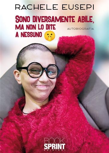 Sono diversamente abile, ma non lo dite a nessuno