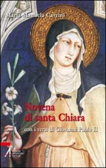 Novena di santa Chiara. Con i versi di Giovanni Paolo II