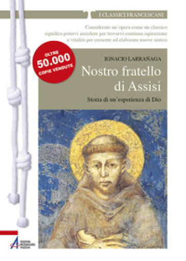 Nostro fratello di Assisi. Storia di un'esperienza di Dio