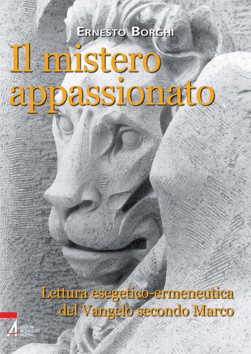 Il mistero appassionato. Lettura esetetico-ermeneutica del Vangelo secondo Marco