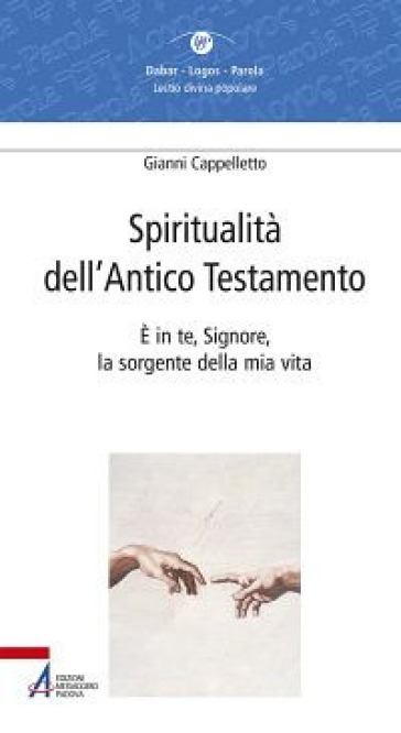 Spiritualità dell'Antico Testamento. È in te, Signore, la sorgente della vita (Sal 36,10)