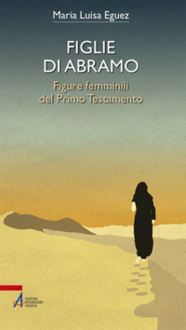 Figlie Di Abramo. Figure Femminili Del Primo Testamento