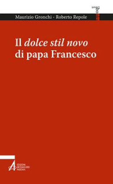 Il Dolce Stil Novo Di Papa Francesco